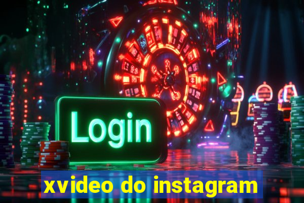 xvideo do instagram